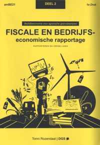 Bedrijfseconomie voor agrarische gezinsbedrijven amBE21 -  Fiscale en bedrijfseconomische rapportage 2 Rapporteren en vergelijken