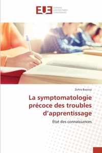 La symptomatologie precoce des troubles d'apprentissage