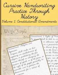 Cursive Handwriting Practice Through History Volume 2 Constitutional Amendments