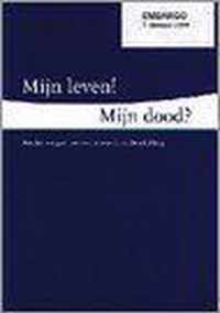 Mijn leven! mijn dood ?