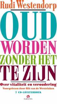 Oud worden zonder het te zijn (luisterboek)