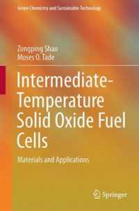 Intermediate Temperature Solid Oxide Fuel Cells