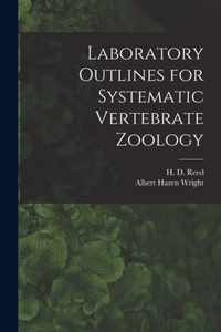 Laboratory Outlines for Systematic Vertebrate Zoology