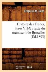 Histoire Des Francs, Livres VII-X