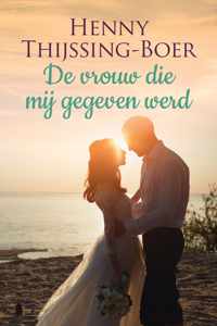 De vrouw die mij gegeven werd