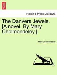 The Danvers Jewels. [A Novel. by Mary Cholmondeley.]