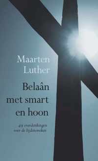 Belaan met smart en hoon