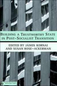 Building a Trustworthy State in Post-Socialist Transition