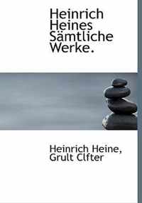 Heinrich Heines Samtliche Werke.