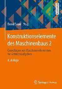 Konstruktionselemente Des Maschinenbaus 2: Grundlagen Von Maschinenelementen Für Antriebsaufgaben