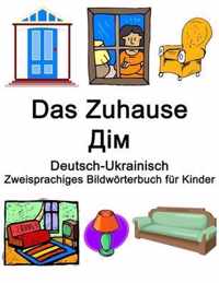 Deutsch-Ukrainisch Das Zuhause /  Zweisprachiges Bildwoerterbuch fur Kinder