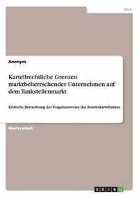 Kartellrechtliche Grenzen marktbeherrschender Unternehmen auf dem Tankstellenmarkt