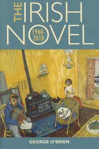 The Irish Novel 1960-2010