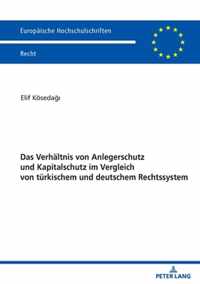 Das Verhaeltnis Von Anlegerschutz Und Kapitalschutz Im Vergleich Von Tuerkischem Und Deutschem Rechtssystem