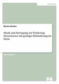 Musik und Bewegung zur Foerderung Erwachsener mit geistiger Behinderung im Heim