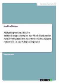 Zielgruppenspezifische Behandlungsstrategien zur Modifikation des Rauchverhaltens bei suchtmittelabhangigen Patienten in der Adaptionsphase