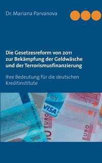 Die Gesetzesreform von 2011 zur Bekampfung der Geldwasche und der Terrorismusfinanzierung