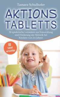 Aktionstabletts: 50 spielerische Lernideen zur Entwicklung und Foerderung der Motorik bei Kindern von 2 - 6 Jahren. Bonus