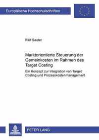 Marktorientierte Steuerung Der Gemeinkosten Im Rahmen Des Target Costing