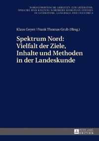 Spektrum Nord: Vielfalt Der Ziele, Inhalte Und Methoden in Der Landeskunde