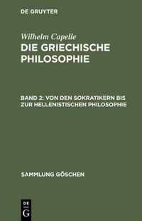 Von Den Sokratikern Bis Zur Hellenistischen Philosophie