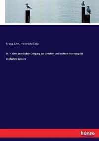 Dr. F. Ahns praktischer Lehrgang zur schnellen und leichten Erlernung der englischen Sprache