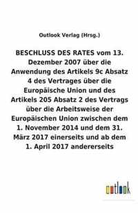 BESCHLUSS DES RATES vom 13. Dezember 2007 über die Anwendung des Artikels 9c Absatz 4 und des Artikels 205 Absatz 2 des Vertrags über die Arbeitsweise