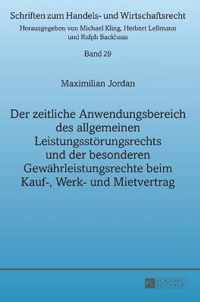 Der zeitliche Anwendungsbereich des allgemeinen Leistungsstörungsrechts und der besonderen Gewährleistungsrechte beim Kauf-, Werk- und Mietvertrag