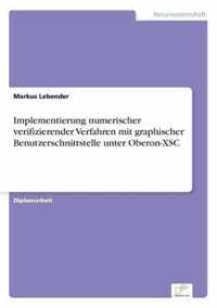 Implementierung numerischer verifizierender Verfahren mit graphischer Benutzerschnittstelle unter Oberon-XSC