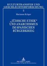 'Jüdische Ethik' und Anarchismus im Spanischen Bürgerkrieg