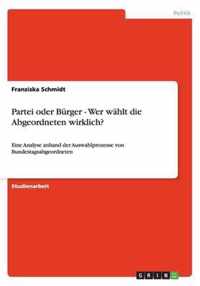 Partei oder Burger - Wer wahlt die Abgeordneten wirklich?