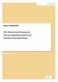 Die Kostenrechnung als Steuerungsinstrument im Sondermaschinenbau