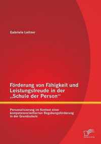 Foerderung von Fahigkeit und Leistungsfreude in der  Schule der Person