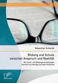 Bildung und Schule zwischen Anspruch und Realitat