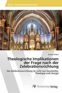 Theologische Implikationen der Frage nach der Zelebrationsrichtung