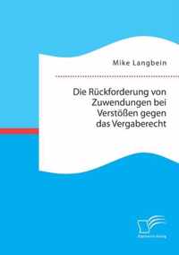 Die Rückforderung von Zuwendungen bei Verstößen gegen das Vergaberecht