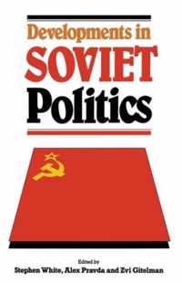 Developments in Soviet Politics