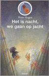 Het is nacht, we gaan op jacht