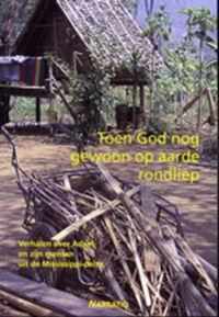 Toen God Nog Gewoon Op Aarde Rondliep