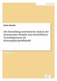 Die Darstellung und kritische Analyse der bestehenden Modelle zum betrieblichen Vorschlagswesen im Konsumgutergrosshandel