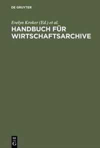 Handbuch fur Wirtschaftsarchive