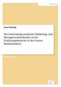 Die Anwendung moderner Marketing- und Managementmethoden in der Ernahrungsbranche in den neuen Bundeslandern