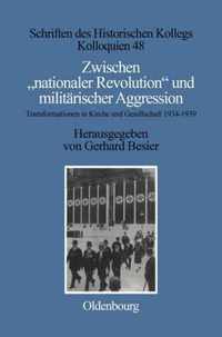 Zwischen Nationaler Revolution Und Militarischer Aggression