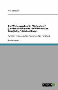 Der Weltenwechsel in  Tintenherz  (Cornelia Funke) und  Die Unendliche Geschichte  (Michael Ende)